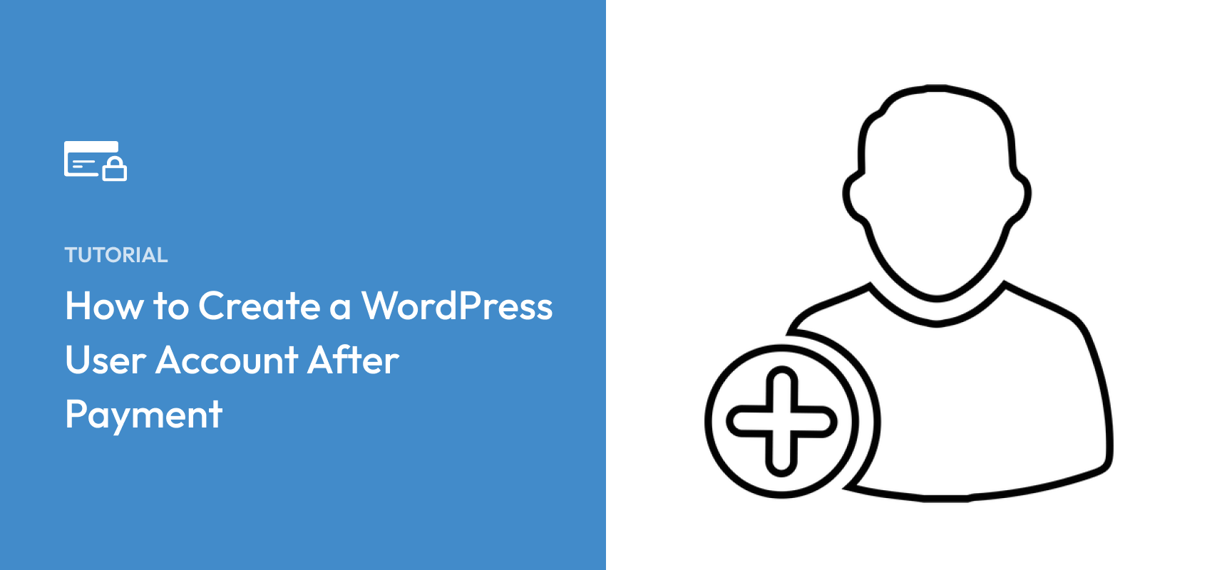 How to Automatically Create a New WordPress User Account After Payments (Step-by-Step Guide)